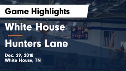 White House  vs Hunters Lane  Game Highlights - Dec. 29, 2018