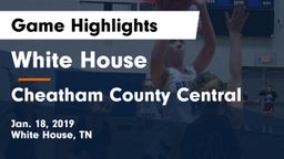 White House  vs Cheatham County Central  Game Highlights - Jan. 18, 2019