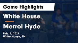 White House  vs Merrol Hyde Game Highlights - Feb. 5, 2021