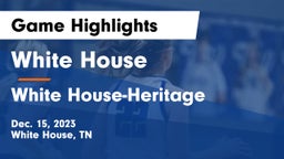 White House  vs White House-Heritage  Game Highlights - Dec. 15, 2023