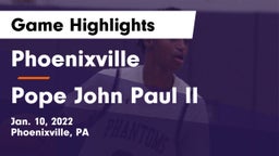 Phoenixville  vs Pope John Paul II Game Highlights - Jan. 10, 2022
