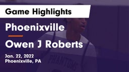 Phoenixville  vs Owen J Roberts Game Highlights - Jan. 22, 2022
