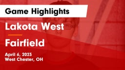 Lakota West  vs Fairfield  Game Highlights - April 6, 2023