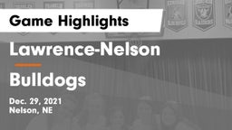 Lawrence-Nelson  vs Bulldogs Game Highlights - Dec. 29, 2021