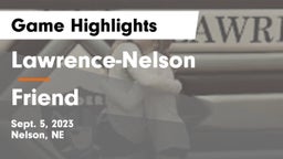 Lawrence-Nelson  vs Friend  Game Highlights - Sept. 5, 2023