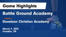Battle Ground Academy  vs Donelson Christian Academy  Game Highlights - March 9, 2023