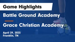 Battle Ground Academy  vs Grace Christian Academy Game Highlights - April 29, 2023