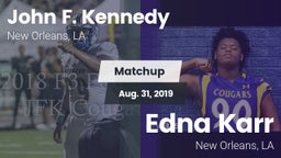 Matchup: Kennedy  vs. Edna Karr  2019