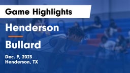 Henderson  vs Bullard  Game Highlights - Dec. 9, 2023