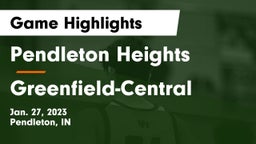 Pendleton Heights  vs Greenfield-Central  Game Highlights - Jan. 27, 2023