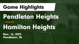 Pendleton Heights  vs Hamilton Heights  Game Highlights - Nov. 16, 2023