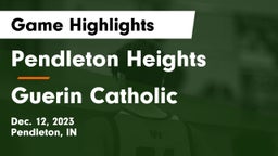 Pendleton Heights  vs Guerin Catholic  Game Highlights - Dec. 12, 2023