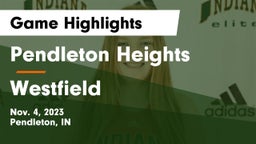 Pendleton Heights  vs Westfield  Game Highlights - Nov. 4, 2023