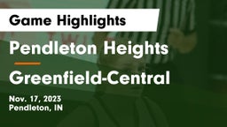 Pendleton Heights  vs Greenfield-Central  Game Highlights - Nov. 17, 2023