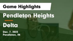 Pendleton Heights  vs Delta  Game Highlights - Dec. 7, 2023