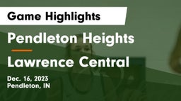 Pendleton Heights  vs Lawrence Central  Game Highlights - Dec. 16, 2023
