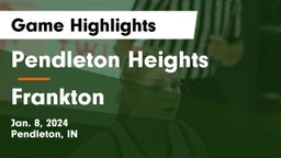 Pendleton Heights  vs Frankton  Game Highlights - Jan. 8, 2024