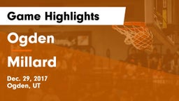 Ogden  vs Millard  Game Highlights - Dec. 29, 2017