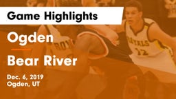 Ogden  vs Bear River  Game Highlights - Dec. 6, 2019