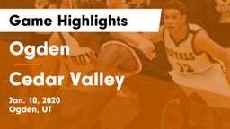 Ogden  vs Cedar Valley  Game Highlights - Jan. 10, 2020