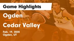 Ogden  vs Cedar Valley  Game Highlights - Feb. 19, 2020