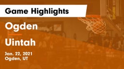 Ogden  vs Uintah  Game Highlights - Jan. 22, 2021