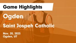 Ogden  vs Saint Jospeh Catholic  Game Highlights - Nov. 20, 2023