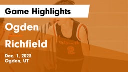 Ogden  vs Richfield  Game Highlights - Dec. 1, 2023