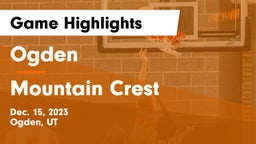 Ogden  vs Mountain Crest  Game Highlights - Dec. 15, 2023