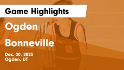 Ogden  vs Bonneville  Game Highlights - Dec. 20, 2023