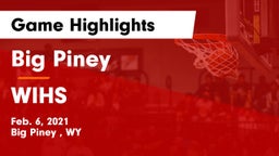 Big Piney  vs WIHS Game Highlights - Feb. 6, 2021