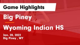 Big Piney  vs Wyoming Indian HS Game Highlights - Jan. 28, 2022