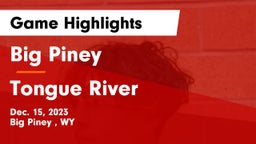 Big Piney  vs Tongue River  Game Highlights - Dec. 15, 2023