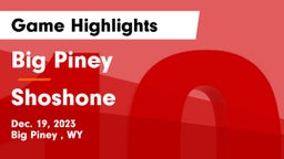 Big Piney  vs Shoshone  Game Highlights - Dec. 19, 2023