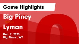 Big Piney  vs Lyman  Game Highlights - Dec. 7, 2023