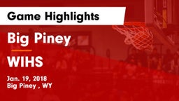 Big Piney  vs WIHS Game Highlights - Jan. 19, 2018