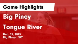 Big Piney  vs Tongue River  Game Highlights - Dec. 15, 2023