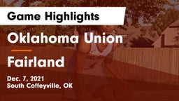 Oklahoma Union  vs Fairland  Game Highlights - Dec. 7, 2021