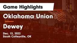 Oklahoma Union  vs Dewey  Game Highlights - Dec. 13, 2022