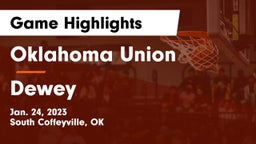 Oklahoma Union  vs Dewey  Game Highlights - Jan. 24, 2023