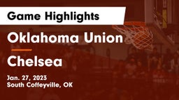 Oklahoma Union  vs Chelsea  Game Highlights - Jan. 27, 2023