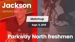 Matchup: Jackson  vs. Parkway North freshmen 2019