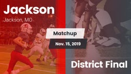 Matchup: Jackson  vs. District Final 2019