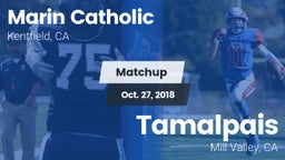 Matchup: Marin Catholic High vs. Tamalpais  2018