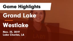 Grand Lake  vs Westlake  Game Highlights - Nov. 25, 2019
