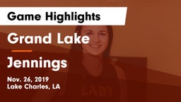 Grand Lake  vs Jennings  Game Highlights - Nov. 26, 2019