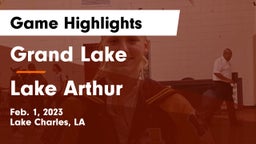 Grand Lake  vs Lake Arthur  Game Highlights - Feb. 1, 2023