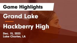 Grand Lake  vs Hackberry High Game Highlights - Dec. 15, 2023