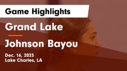 Grand Lake  vs Johnson Bayou Game Highlights - Dec. 16, 2023