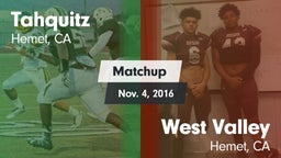 Matchup: Tahquitz  vs. West Valley  2016